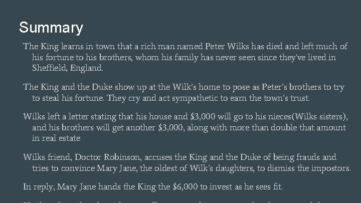 Summary The King learns in town that a rich man named Peter Wilks has