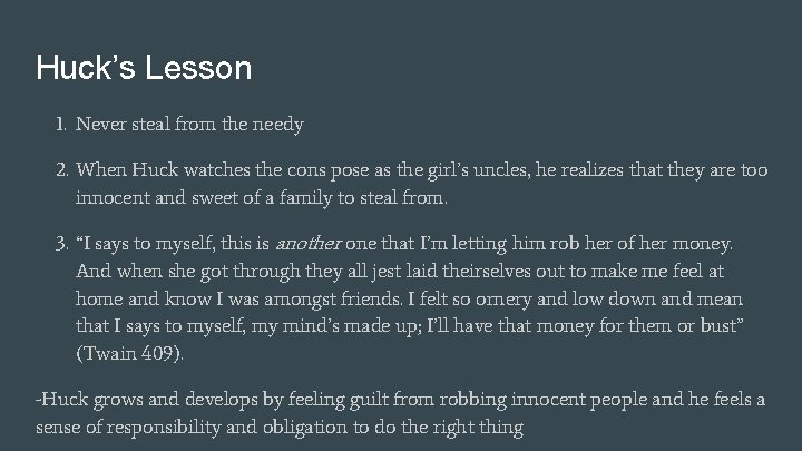 Huck’s Lesson 1. Never steal from the needy 2. When Huck watches the cons