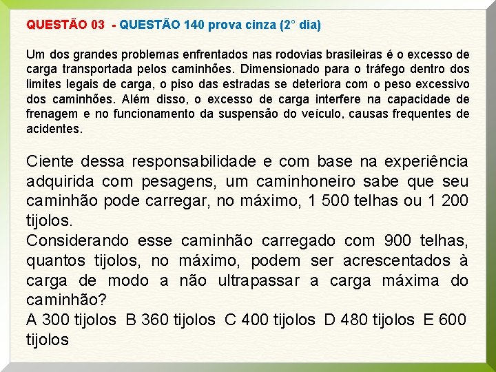 QUESTÃO 03 - QUESTÃO 140 prova cinza (2° dia) Um dos grandes problemas enfrentados