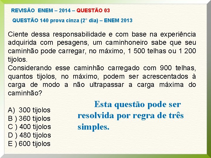 REVISÃO ENEM – 2014 – QUESTÃO 03 QUESTÃO 140 prova cinza (2° dia) –