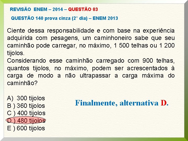 REVISÃO ENEM – 2014 – QUESTÃO 03 QUESTÃO 140 prova cinza (2° dia) –