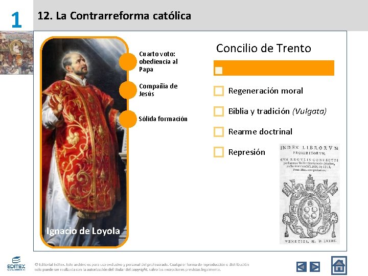 1 12. La Contrarreforma católica Cuarto voto: obediencia al Papa Compañía de Jesús Sólida