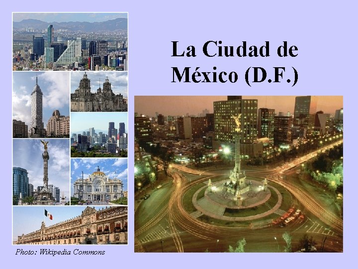 La Ciudad de México (D. F. ) Photo: Wikipedia Commons 