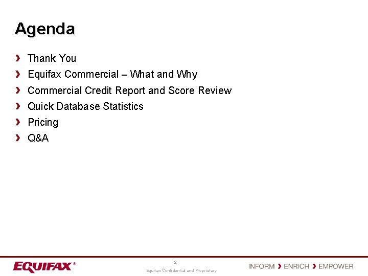 Agenda Thank You Equifax Commercial – What and Why Commercial Credit Report and Score Agenda Thank You Equifax Commercial – What and Why Commercial Credit Report and Score