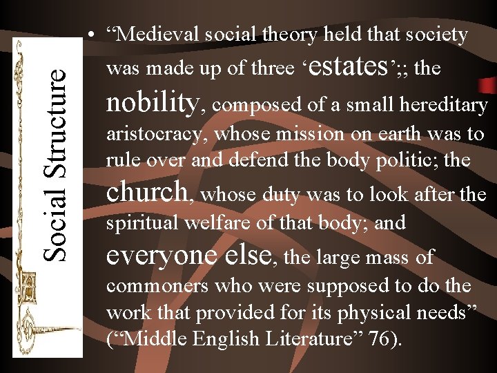 Social Structure • “Medieval social theory held that society was made up of three