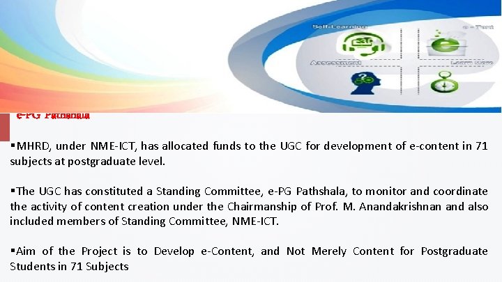 01 e-PG Pathshala §MHRD, under NME-ICT, has allocated funds to the UGC for development