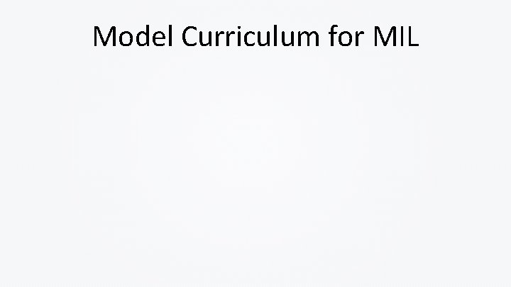 Model Curriculum for MIL 