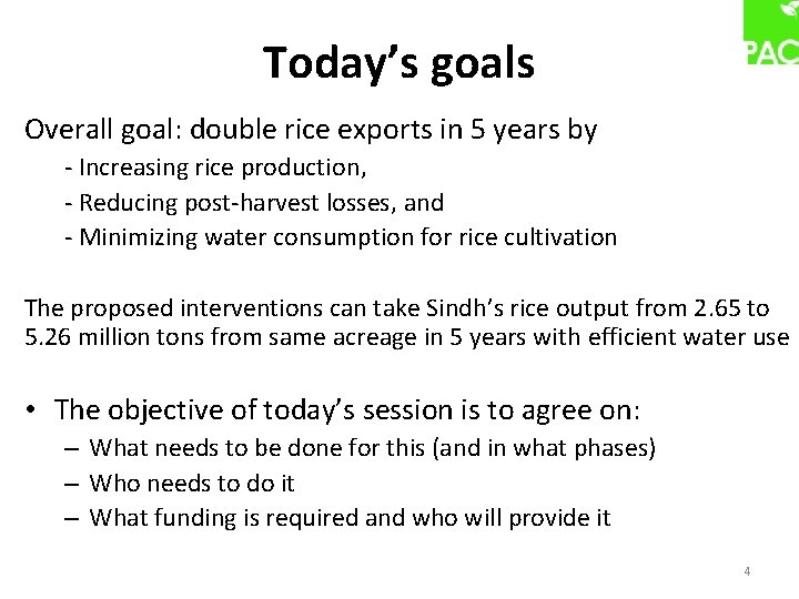 Today’s goals Overall goal: double rice exports in 5 years by - Increasing rice