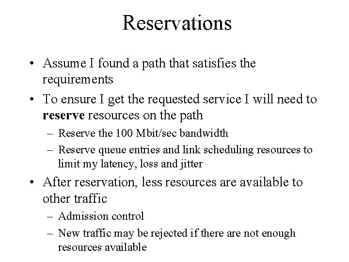 Reservations • Assume I found a path that satisfies the requirements • To ensure