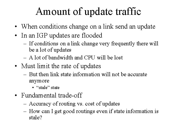 Amount of update traffic • When conditions change on a link send an update