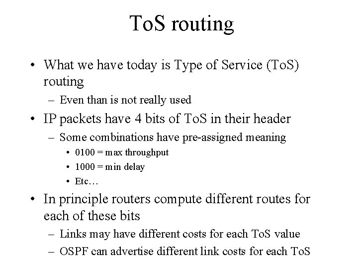 To. S routing • What we have today is Type of Service (To. S)