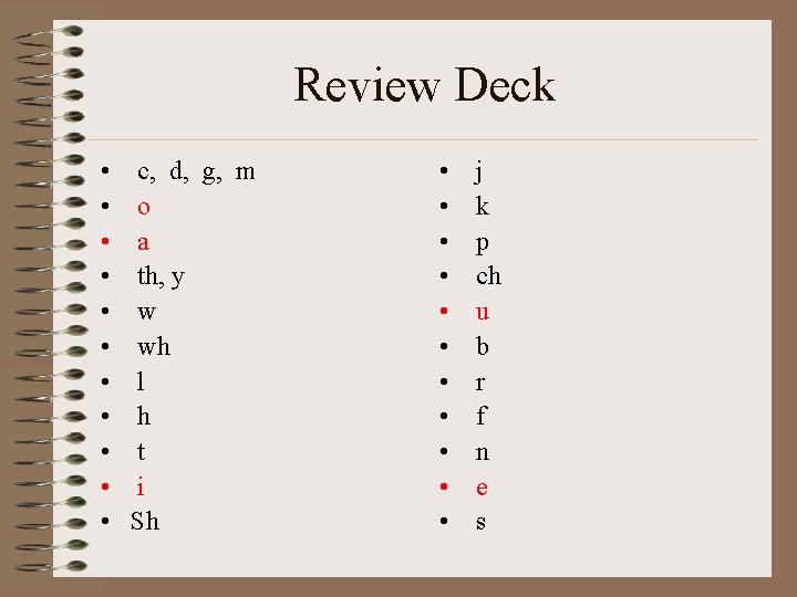 Review Deck • • • c, d, g, m o a th, y w