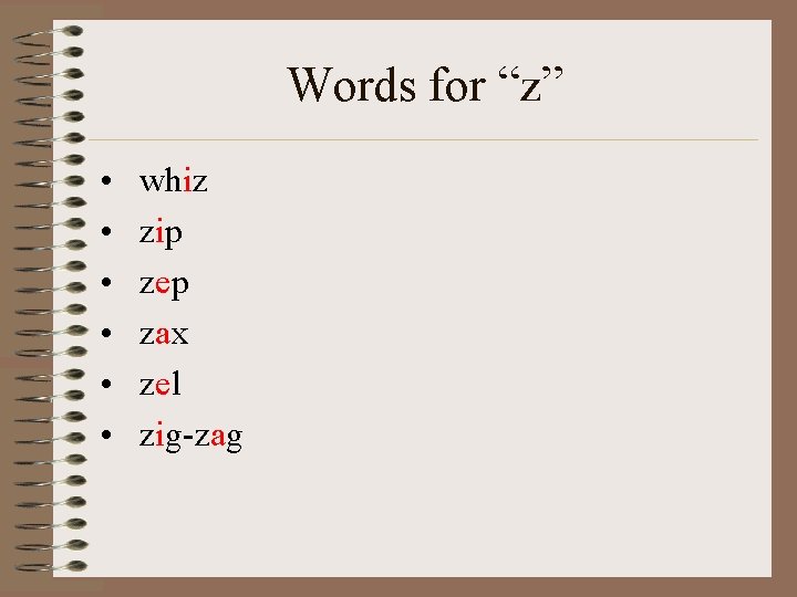 Words for “z” • • • whiz zip zep zax zel zig-zag 