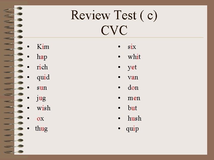 Review Test ( c) CVC • • • Kim hap rich quid sun jug
