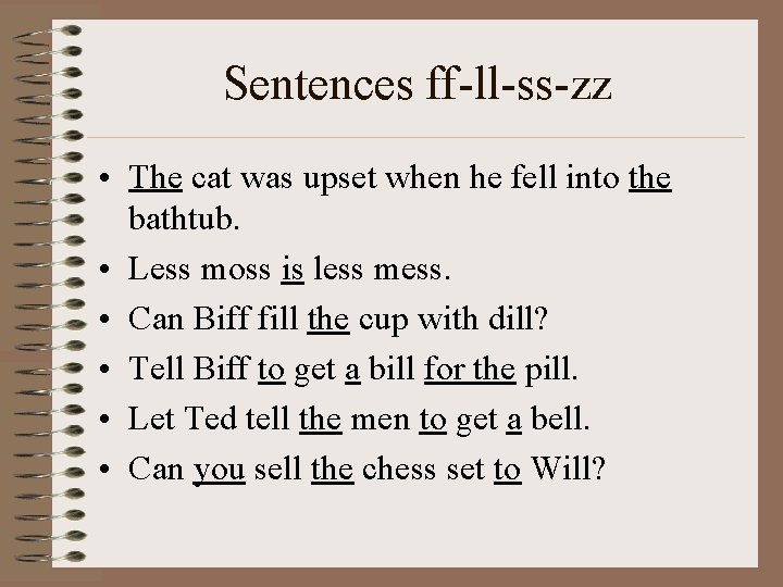 Sentences ff-ll-ss-zz • The cat was upset when he fell into the bathtub. •