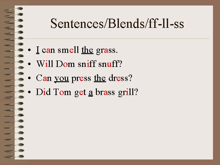 Sentences/Blends/ff-ll-ss • • I can smell the grass. Will Dom sniff snuff? Can you
