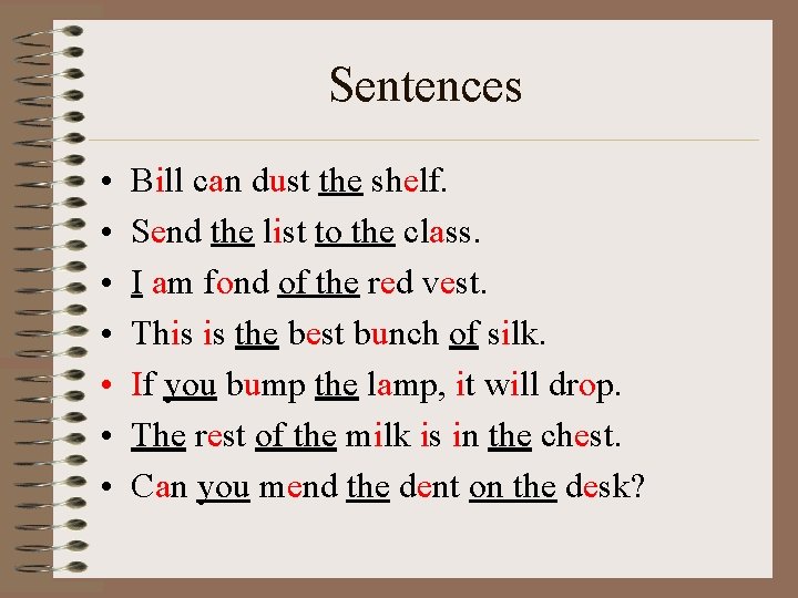 Sentences • • Bill can dust the shelf. Send the list to the class.