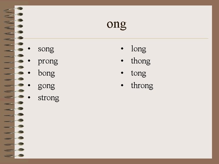 ong • • • song prong bong gong strong • • long thong throng