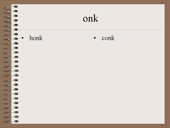 onk • honk • conk 