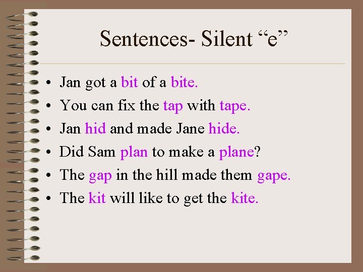 Sentences- Silent “e” • • • Jan got a bit of a bite. You