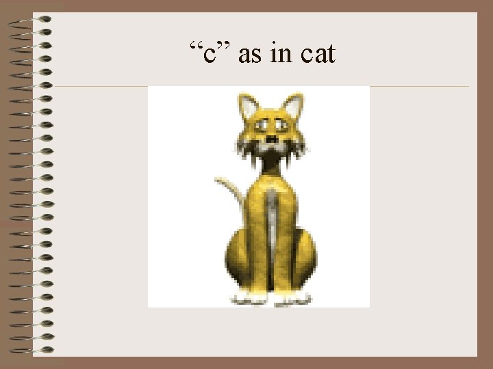 “c” as in cat 