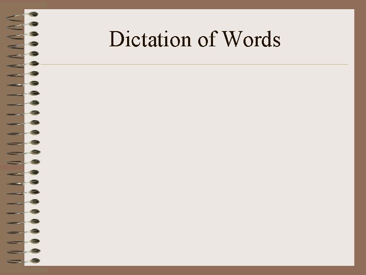 Dictation of Words 