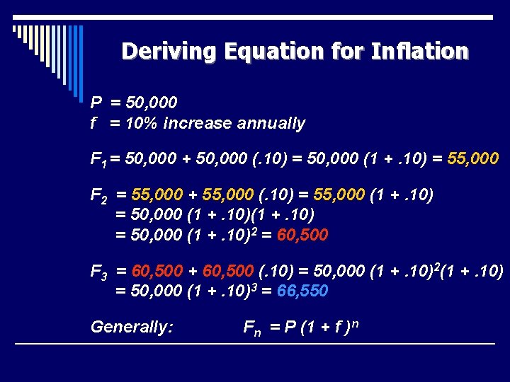 Deriving Equation for Inflation P = 50, 000 f = 10% increase annually F