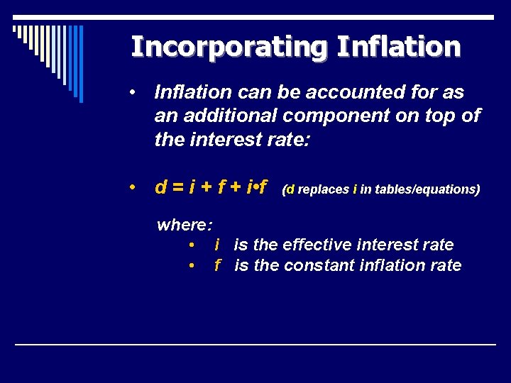 Incorporating Inflation • Inflation can be accounted for as an additional component on top