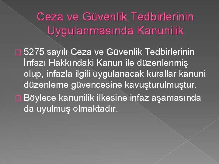 Ceza ve Güvenlik Tedbirlerinin Uygulanmasında Kanunilik � 5275 sayılı Ceza ve Güvenlik Tedbirlerinin İnfazı