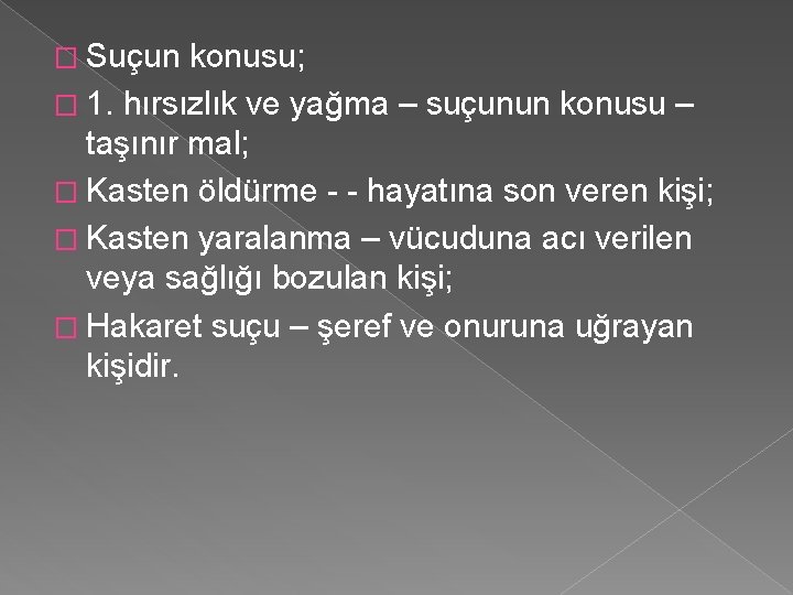 � Suçun konusu; � 1. hırsızlık ve yağma – suçunun konusu – taşınır mal;