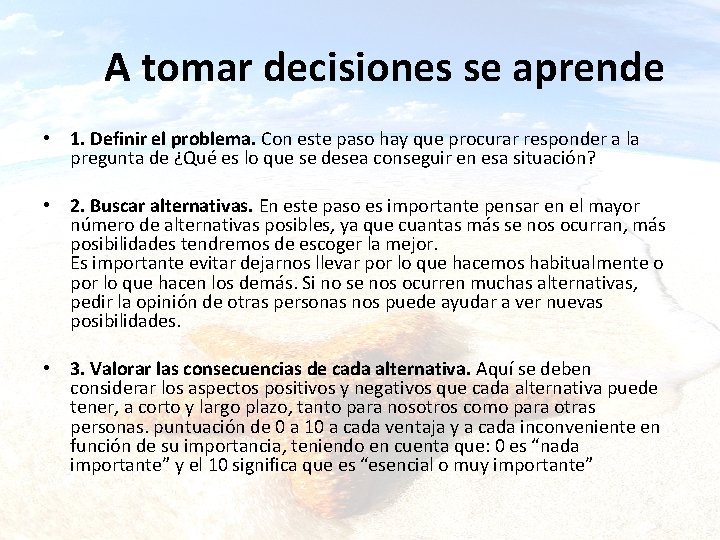  A tomar decisiones se aprende • 1. Definir el problema. Con este paso