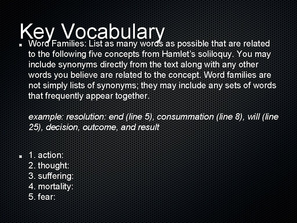 Key Vocabulary Word Families: List as many words as possible that are related to