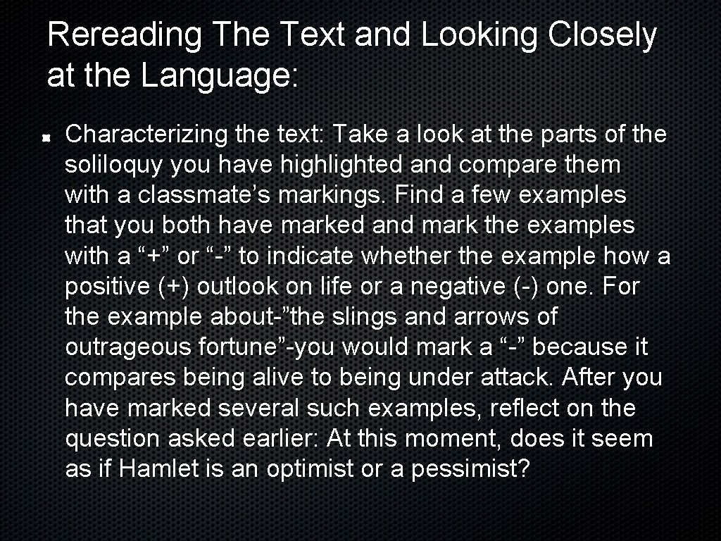 Rereading The Text and Looking Closely at the Language: Characterizing the text: Take a