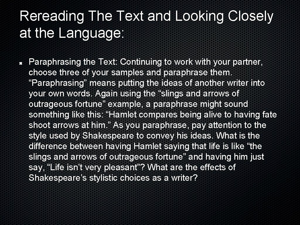 Rereading The Text and Looking Closely at the Language: Paraphrasing the Text: Continuing to