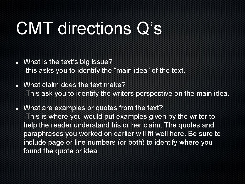 CMT directions Q’s What is the text’s big issue? -this asks you to identify