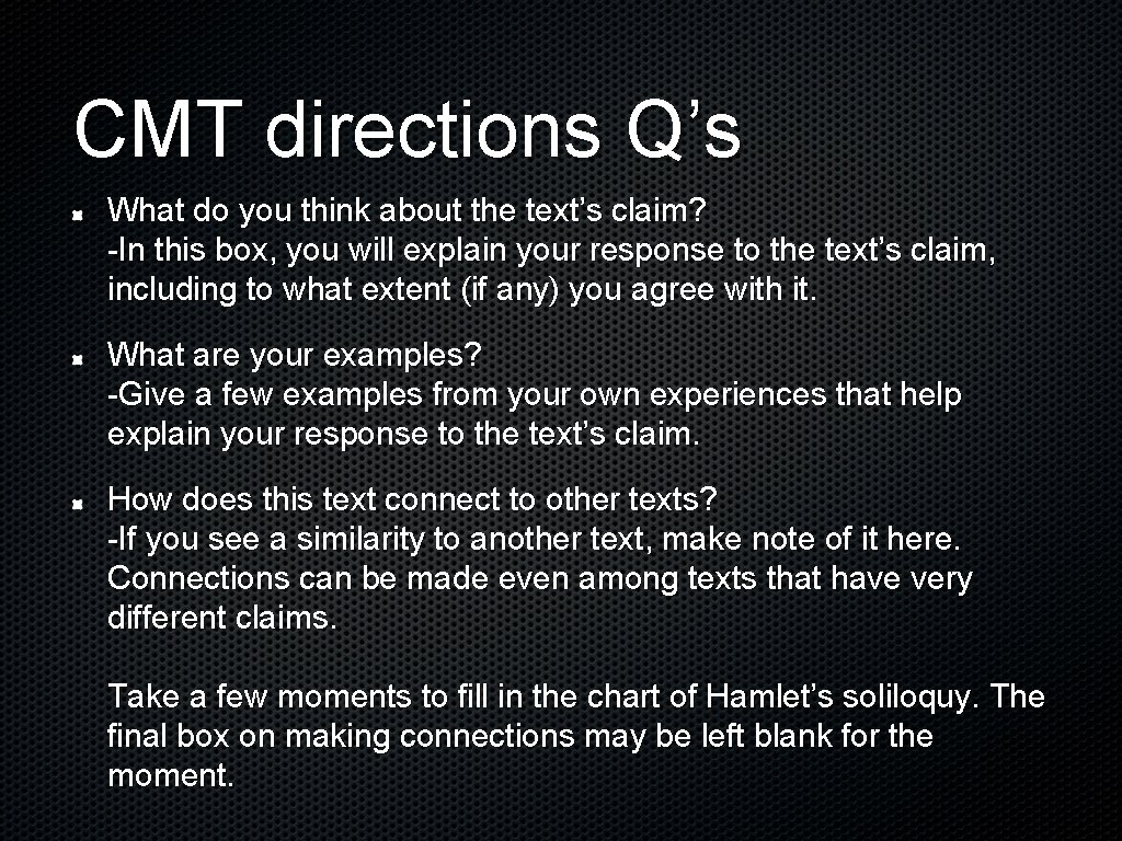 CMT directions Q’s What do you think about the text’s claim? -In this box,