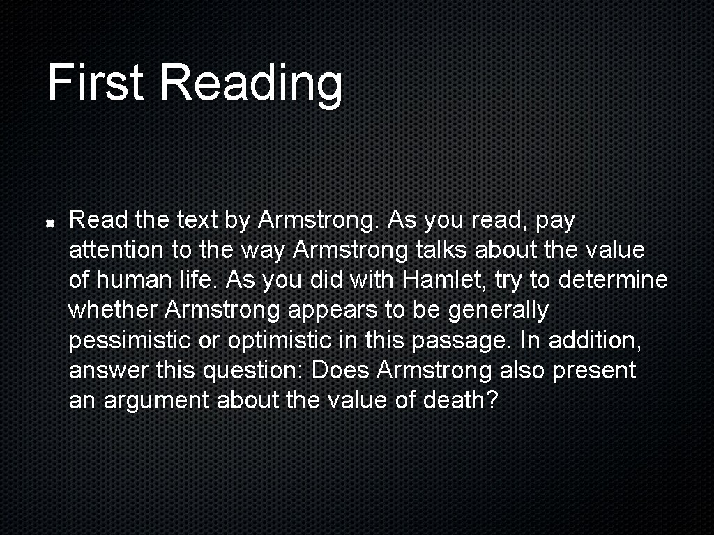 First Reading Read the text by Armstrong. As you read, pay attention to the