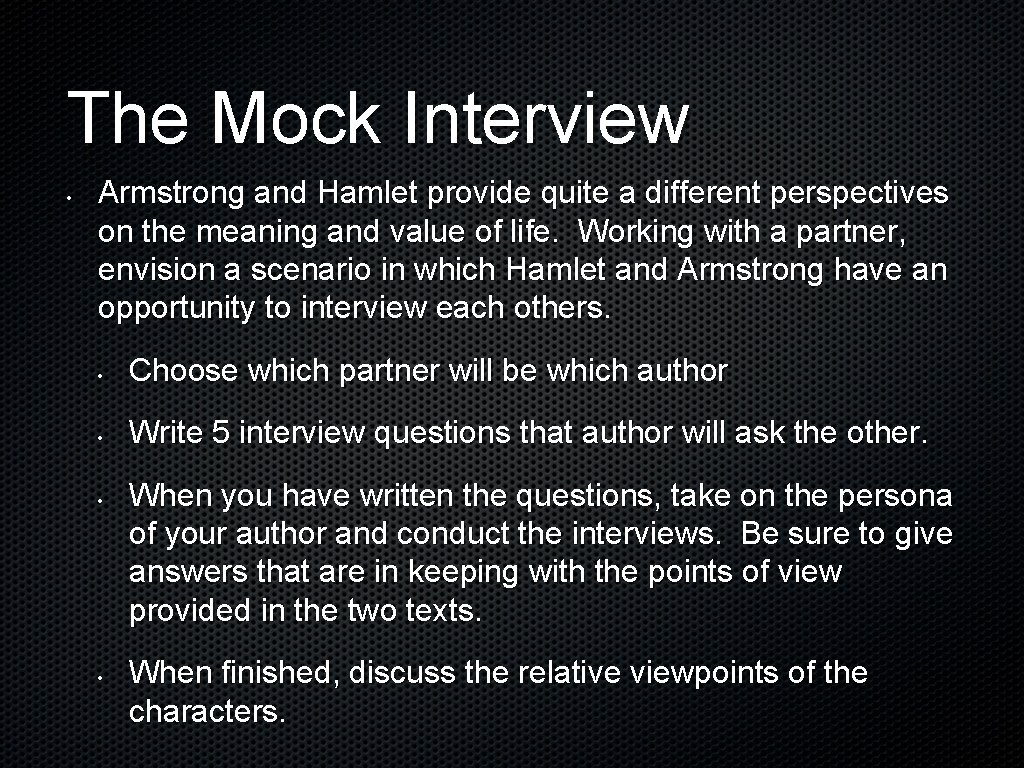 The Mock Interview • Armstrong and Hamlet provide quite a different perspectives on the