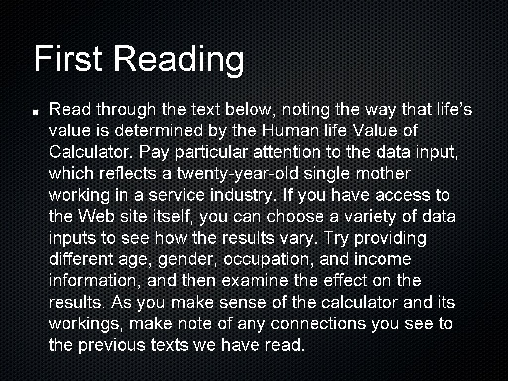 First Reading Read through the text below, noting the way that life’s value is