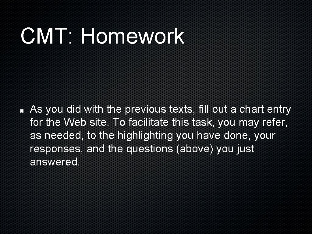 CMT: Homework As you did with the previous texts, fill out a chart entry
