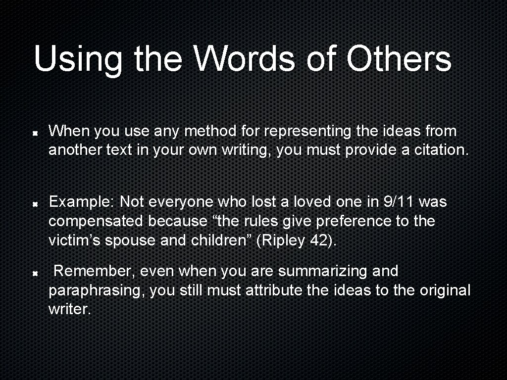 Using the Words of Others When you use any method for representing the ideas