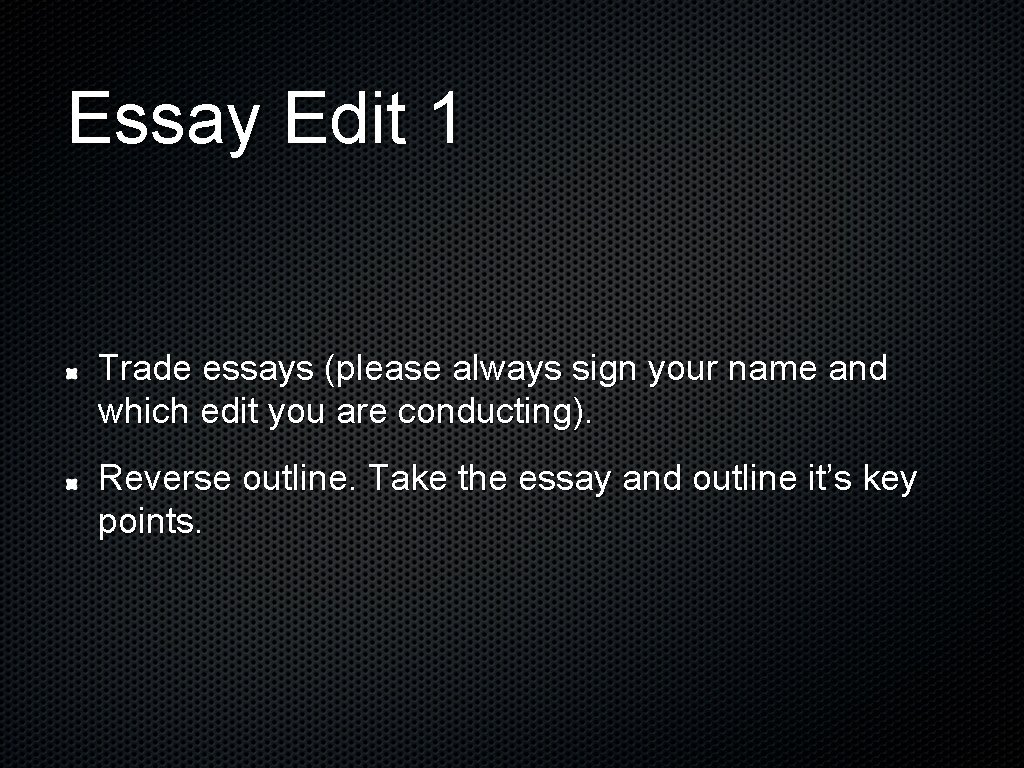 Essay Edit 1 Trade essays (please always sign your name and which edit you