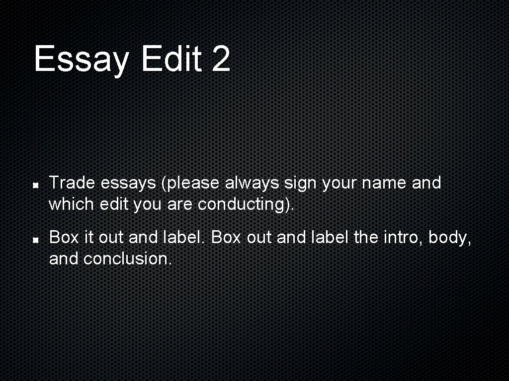 Essay Edit 2 Trade essays (please always sign your name and which edit you