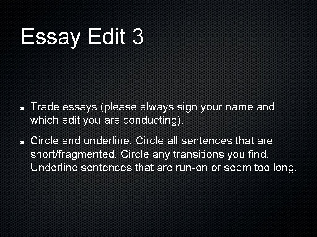 Essay Edit 3 Trade essays (please always sign your name and which edit you