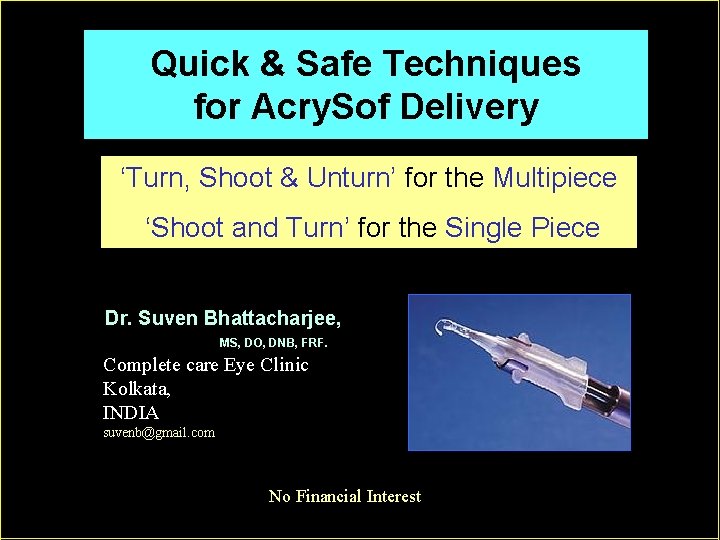 Quick & Safe Techniques for Acry. Sof Delivery ‘Turn, Shoot & Unturn’ for the