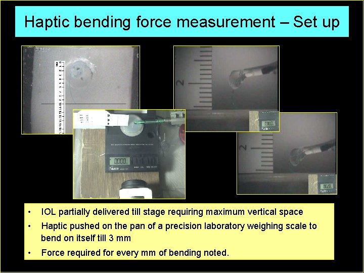 Haptic bending force measurement – Set up • IOL partially delivered till stage requiring