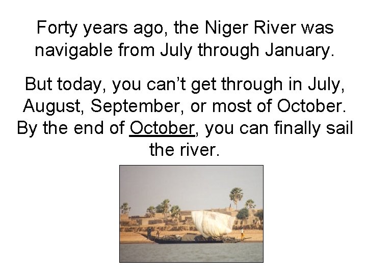 Forty years ago, the Niger River was navigable from July through January. But today,