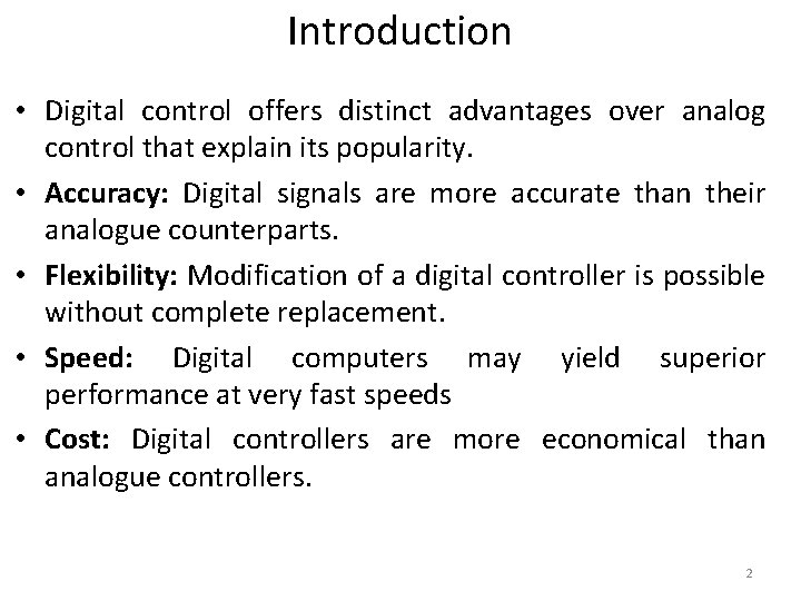 Introduction • Digital control offers distinct advantages over analog control that explain its popularity.