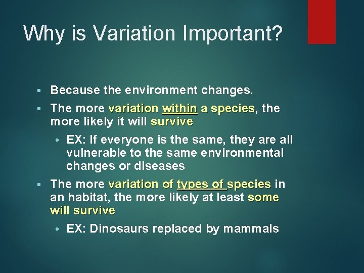 Why is Variation Important? Because the environment changes. § The more variation within a Why is Variation Important? Because the environment changes. § The more variation within a
