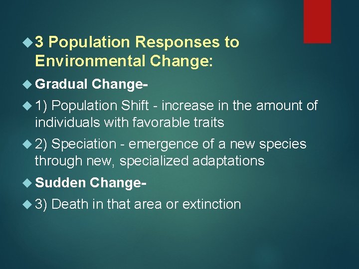 3 Population Responses to Environmental Change: Gradual Change 1) Population Shift - increase 3 Population Responses to Environmental Change: Gradual Change 1) Population Shift - increase